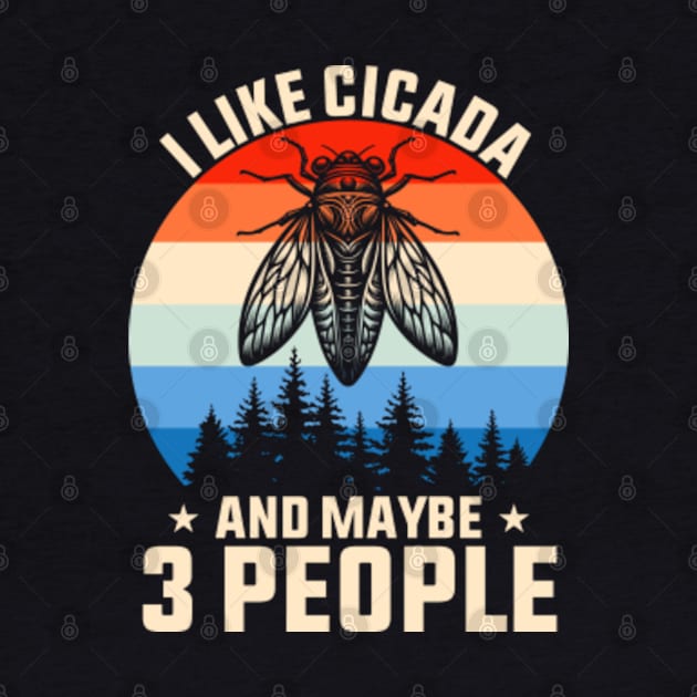 I Like Cicada And Maybe 3 People by GreenCraft